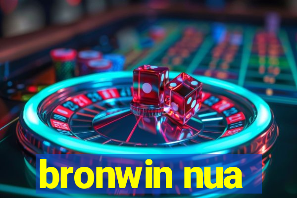 bronwin nua